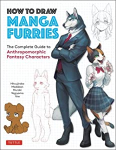 How to Draw Manga Furries: The Complete Guide to Anthropomorphic Fantasy Characters (750 illustrations) (中古品)