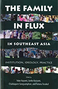 The Family in Flux in Southeast Asia: Instruction, Ideology, Practice(中古品)