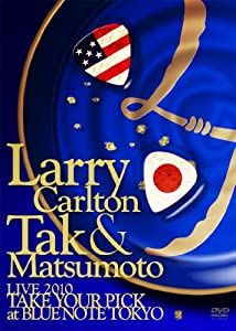 Larry Carlton & Tak Matsumoto LIVE 2010 