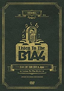 B1A4 LIVE TOUR 2014 in Japan Listen To The B1A4 [DVD](中古品)
