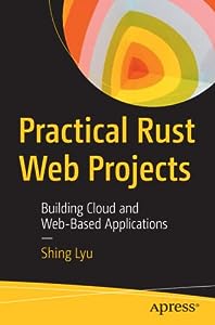 Practical Rust Web Projects: Building Cloud and Web-Based Applications(中古品)