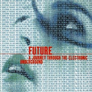 Future: A Journey Through The Electronic Underground - Compiled By Gillian Anderson(中古品)