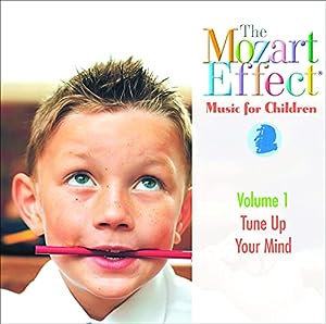 The Mozart Effect: Music For Children, Vol. 1 - Tune Up Your Mind(中古品)