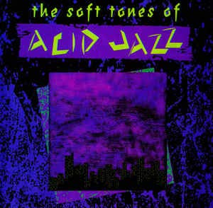 Soft Tones of Acid Jazz(中古品)