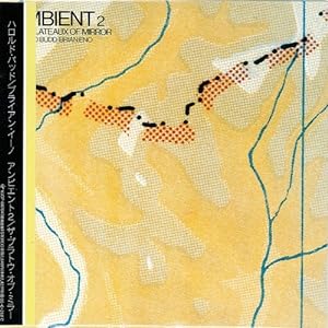 Ambient 2: The Plateaux of Mirror With Harold Budd(中古品)