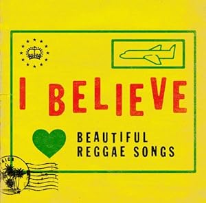 I BELIEVE ~Beautiful Reggae Songs(中古品)