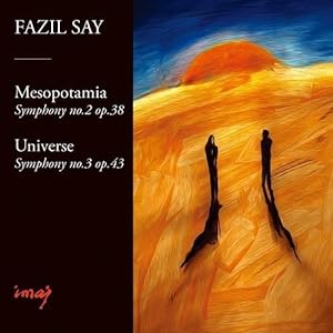 ファジル・サイ:交響曲第2番《メソポタミア》 & 第3番《ユニヴァース(宇宙)》(中古品)