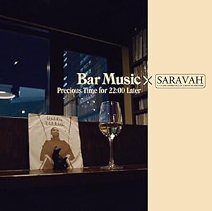 Bar Music×SARAVAH Precious Time for 22:00 Later(中古品)