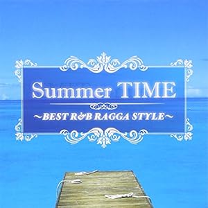 Summer TIME~BEST R & B RAGGA STYLE~(中古品)