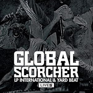 GLOBAL SCORCHER~LP INTERNATIONAL & YARD BEAT LIVE盤~ Mastered by Yard Beat(中古品)