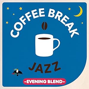 COFFEE BREAK JAZZ (EVENING BLEND)(中古品)